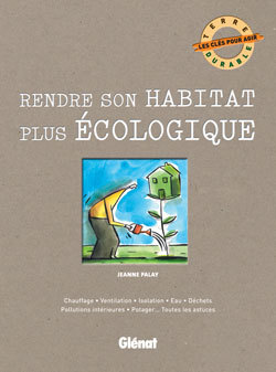 RENDRE SON HABITAT PLUS ECOLOGIQUE