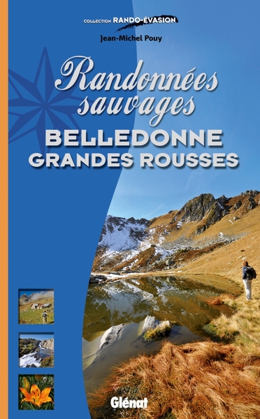 RANDONNEES SAUVAGES BELLEDONNE - GRANDES ROUSSES