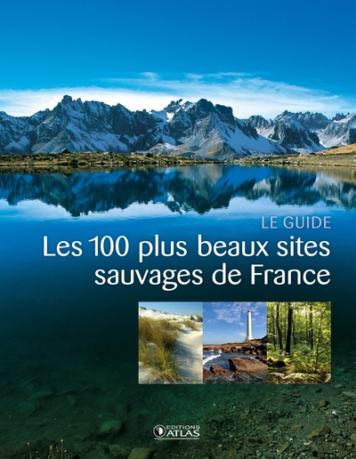 100 PLUS BEAUX SITES SAUVAGES DE FRANCE