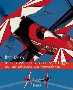 ATLAS - LES AVIONS DE VOLTIGE ET LES PILOTES DE L'EXTREME