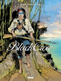 BLACK CROW - TOME 05 VENGEANCE
