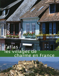 L´ATLAS DES VILLAGES DE CHARME EN FRANCE