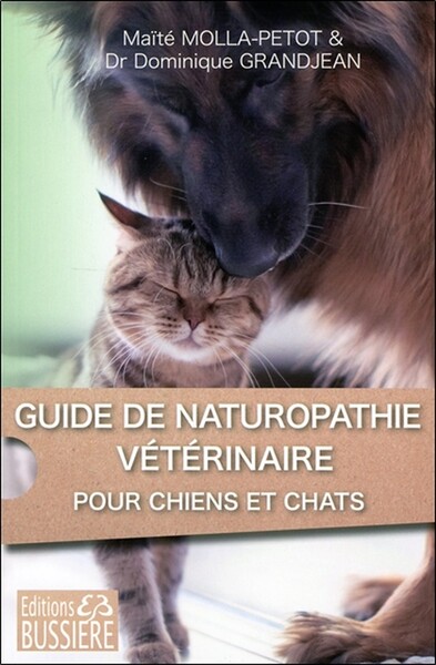 GUIDE DE NATUROPATHIE VETERINAIRE POUR CHIENS ET CHATS