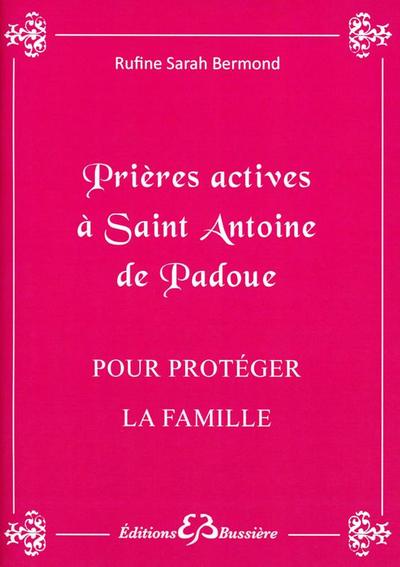 PRIERES ACTIVES A SAINT ANTOINE DE PADOUE - POUR PROTEGER LA FAMILLE