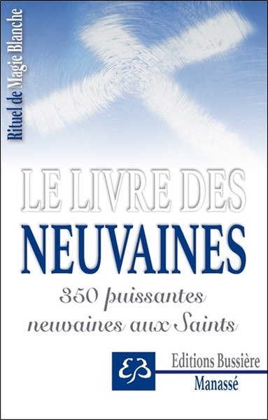 LIVRE DES NEUVAINES - 350 PUISSANTES NEUVAINES AUX SAINTS