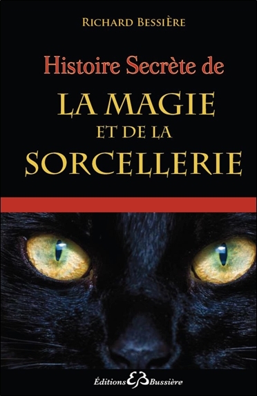 HISTOIRE SECRETE DE LA MAGIE ET DE LA SORCELLERIE