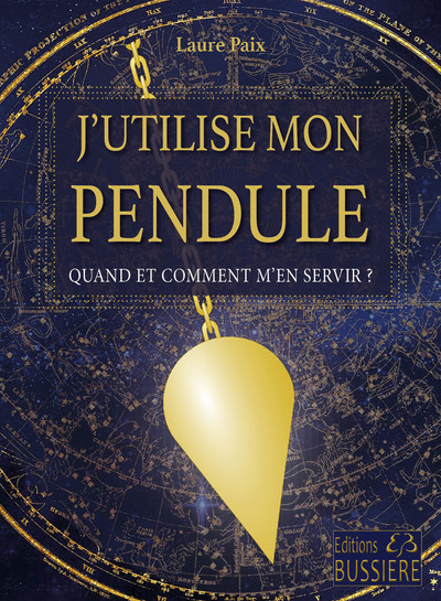 J´UTILISE MON PENDULE - QUAND ET COMMENT M´EN SERVIR ?