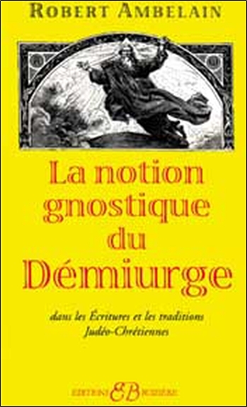 NOTION GNOSTIQUE DE DEMIURGE