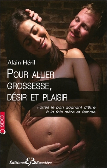 POUR ALLIER GROSSESSE, DESIR ET PLAISIR