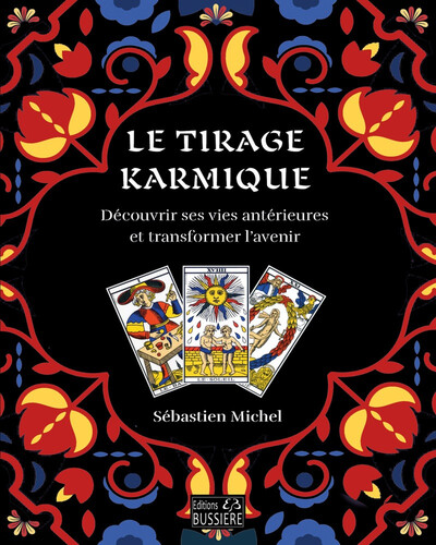 TIRAGE KARMIQUE - DECOUVRIR SES VIES ANTERIEURES ET TRANSFORMER L´AVENIR