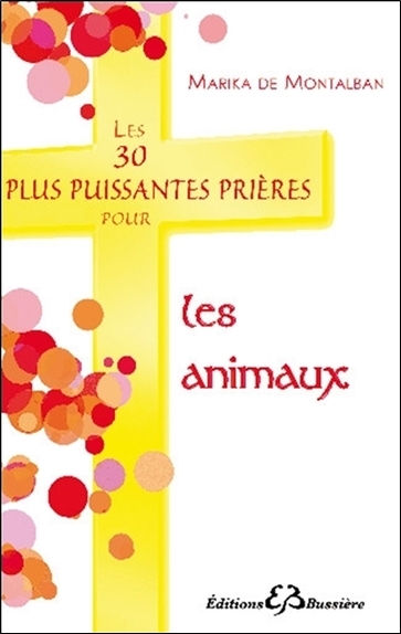 30 PLUS PUISSANTES PRIERES POUR LES ANIMAUX