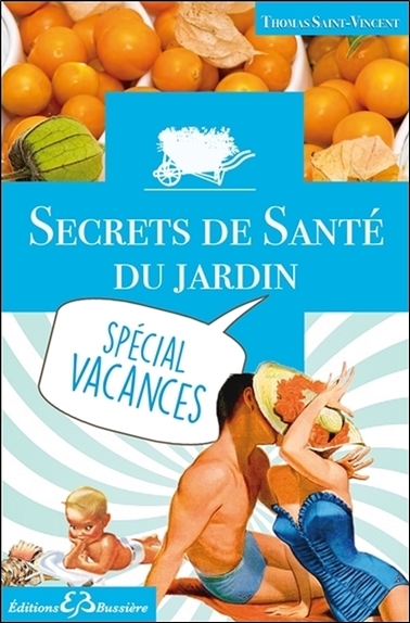 SECRETS DE SANTE DU JARDIN - SPECIAL VACANCES