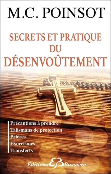 SECRETS ET PRATIQUE DU DESENVOUTEMENT - PRECAUTIONS A PRENDRE - TALISMANS DE PROTECTION...