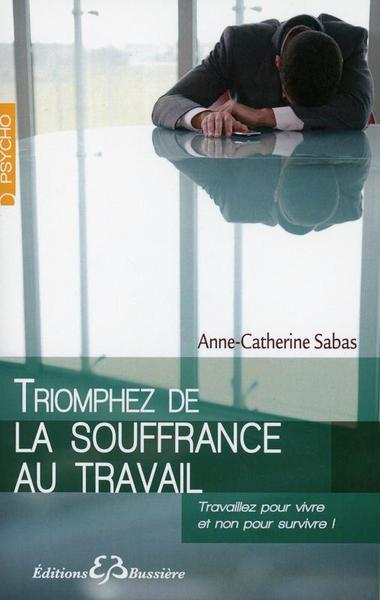 TRIOMPHEZ DE LA SOUFFRANCE AU TRAVAIL