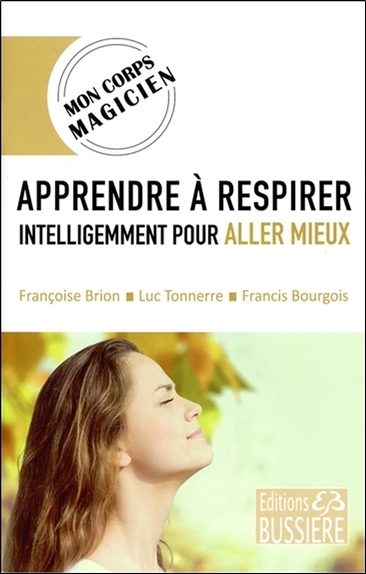 APPRENDRE A RESPIRER INTELLIGEMMENT POUR ALLER MIEUX