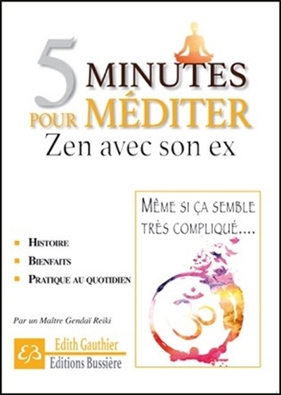 5 MINUTES POUR MEDITER - ZEN AVEC SON EX