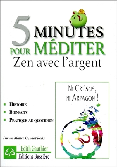 5 MINUTES POUR MEDITER - ZEN AVEC L´ARGENT