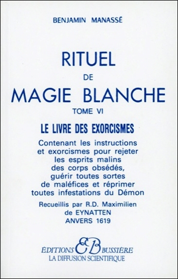 RITUEL DE MAGIE BLANCHE - T. 6 : LE LIVRE DES EXORCISMES