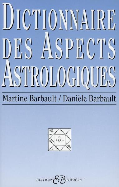 DICTIONNAIRE DES ASPECTS ASTROLOGIQUES