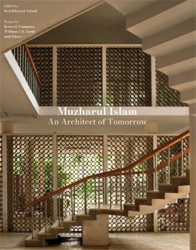 MUZHARUL ISLAM, AN ARCHITECT OF TOMORROW /ANGLAIS
