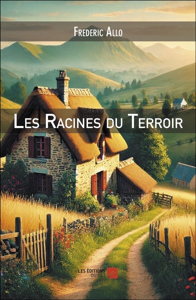 LES RACINES DU TERROIR