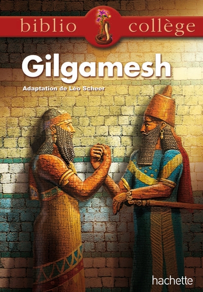 BIBLIOCOLLEGE - LE RECIT DE GILGAMESH