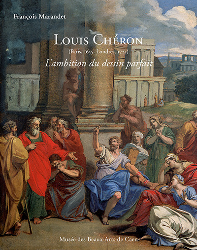 LOUIS CHERON (1655-1725). L´AMBITION DU DESSIN PARFAIT