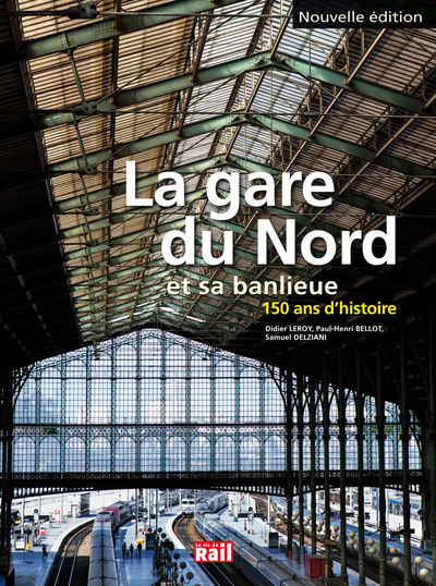 GARE DU NORD ET SA BANLIEUE