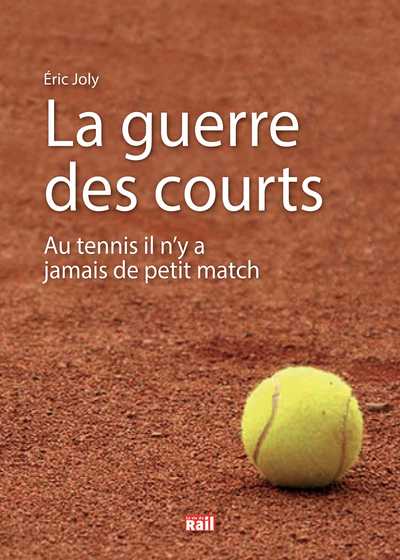 GUERRE DES COURTS - AU TENNIS IL N´Y A JAMAIS DE PETIT MATCH