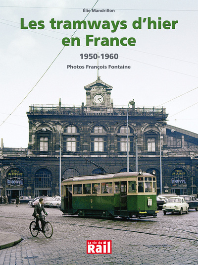 TRAMWAYS D´HIER EN FRANCE 1950-1960 (LES)