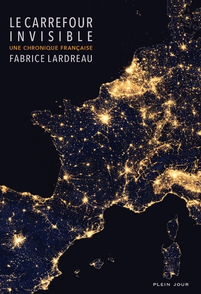 CARREFOUR INVISIBLE - UNE CHRONIQUE FRANCAISE