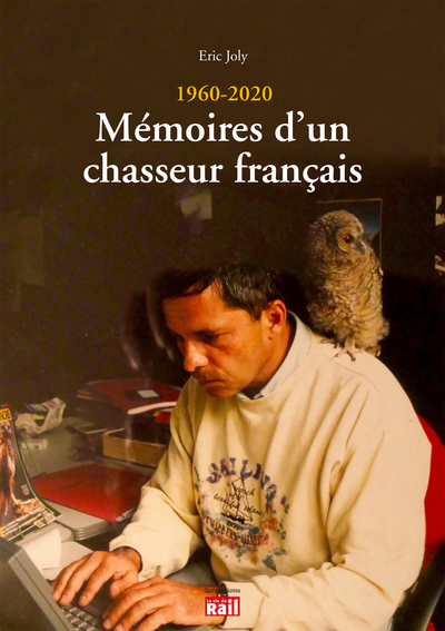 1960 - 2020 : MEMOIRES D´UN CHASSEUR FRANCAIS