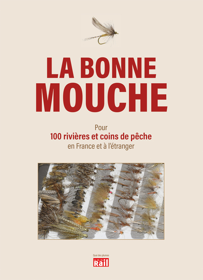 BONNE MOUCHE - QUELLES MOUCHES UTILISER POUR 100 RIVIERES ET COINS DE PE