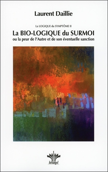 BIO-LOGIQUE DU SURMOI - LA LOGIQUE DU SYMPTOME II