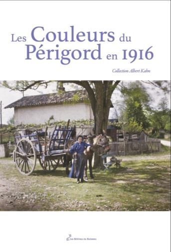 COULEURS DU PERIGORD EN 1916 - COLLECTION ALBERT KAHN