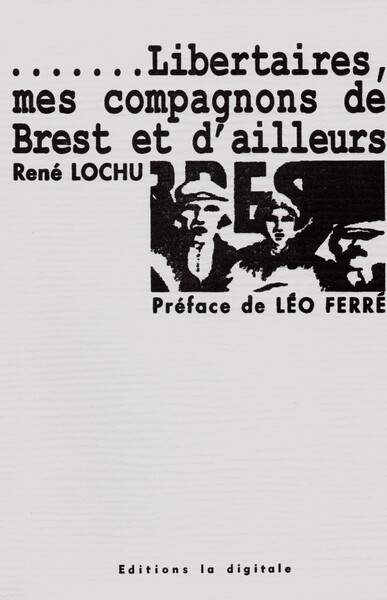 LIBERTAIRES, MES COMPAGNONS DE BREST ET D´AILLEURS