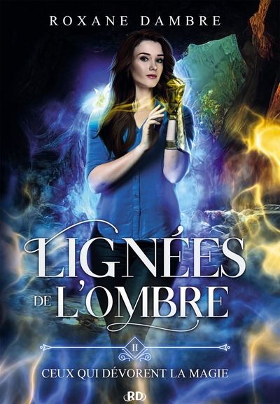 LIGNEES DE L´OMBRE (T2) - CEUX QUI DEVORENT LA MAGIE