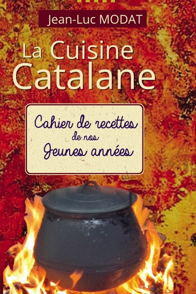 CUISINE CATALANE - DE NOS JEUNES ANNEES