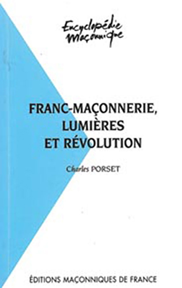 FRANC-MACONNERIE, LUMIERES ET REVOLUTION