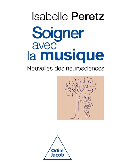 SOIGNER AVEC LA MUSIQUE - NOUVELLES DES NEUROSCIENCES