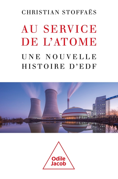 AU SERVICE DE L´ATOME - UNE NOUVELLE HISTOIRE D´EDF