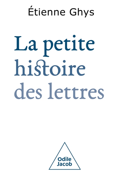 LA PETITE HISTOIRE DES LETTRES