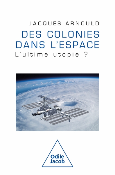 DES COLONIES DANS L´ESPACE - L´ULTIME UTOPIE ?
