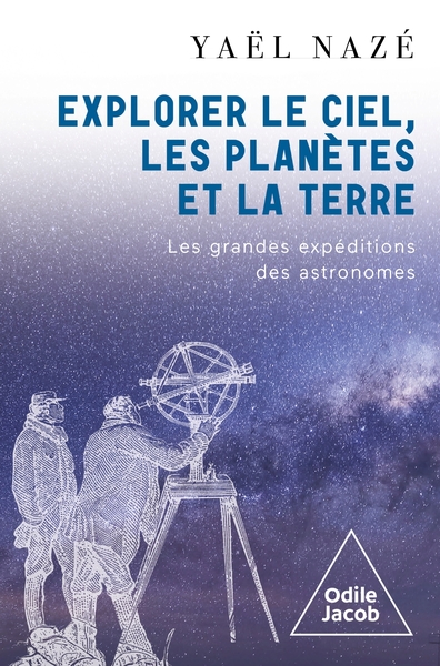 A LA DECOUVERTE DES ETOILES - LES EXPLORATEURS CELESTES