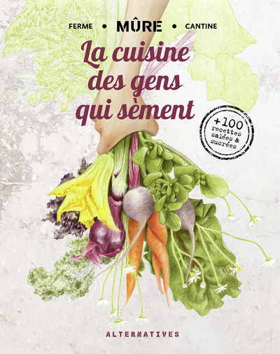 CUISINE DES GENS QUI SEMENT - DE LA FERME A L´ASSIETTE