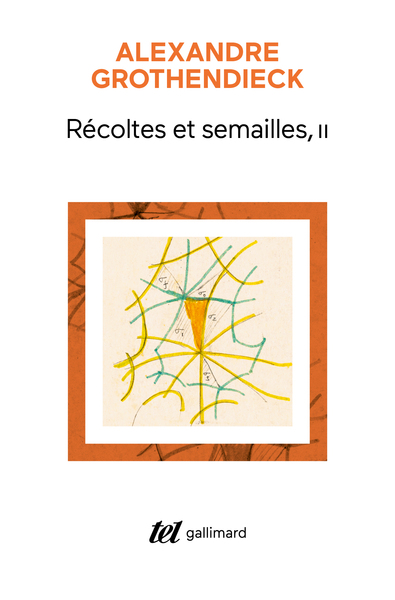 RECOLTES ET SEMAILLES - VOL02 - REFLEXIONS ET TEMOIGNAGE SUR UN PASSE DE MATHEMATICIEN