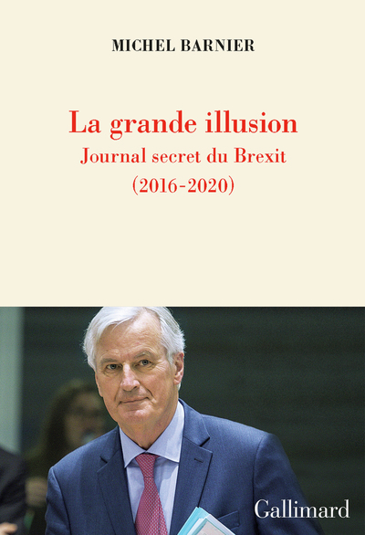 GRANDE ILLUSION - JOURNAL SECRET DU BREXIT (2016-2020)