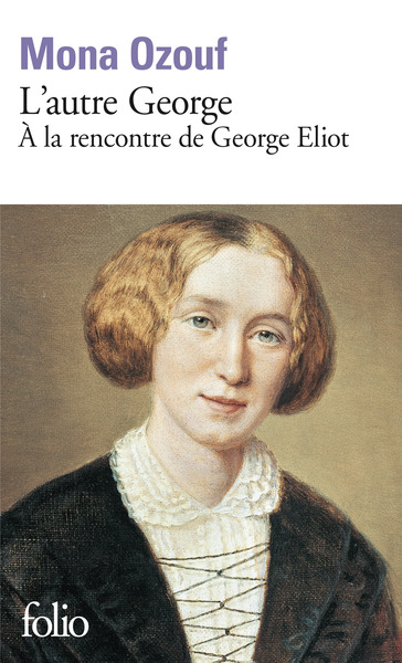 L´AUTRE GEORGE - A LA RENCONTRE DE GEORGE ELIOT