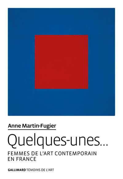 QUELQUES-UNES... - FEMMES DE L´ART CONTEMPORAIN EN FRANCE