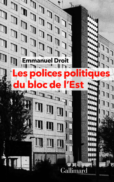 POLICES POLITIQUES DU BLOC DE L´EST - A LA RECHERCHE DE L´INTERNATIONALE TCHEKISTE, 1955-1989